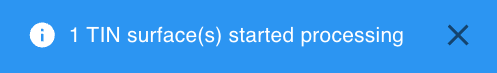 TIN Surface Started Processing Window.png